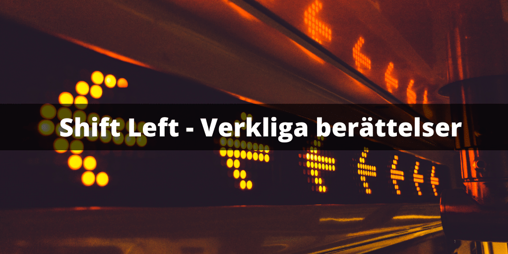 Shift Left Verkliga berättelser shiftleft